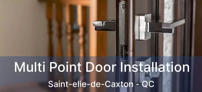  Multi Point Door Installation Saint-elie-de-Caxton - QC