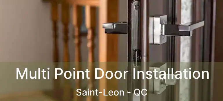  Multi Point Door Installation Saint-Leon - QC