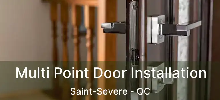  Multi Point Door Installation Saint-Severe - QC