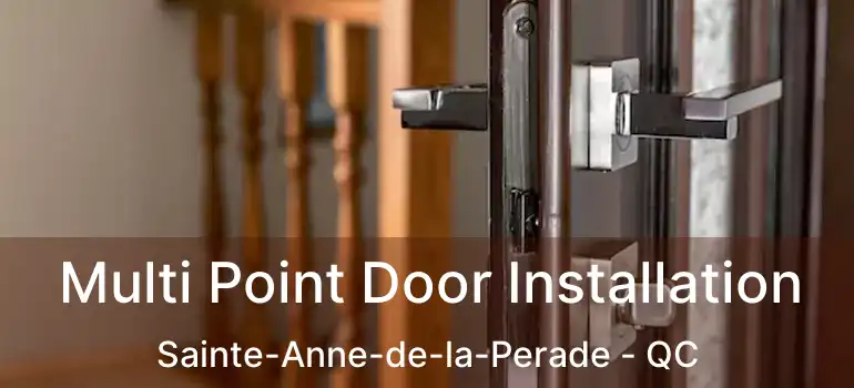  Multi Point Door Installation Sainte-Anne-de-la-Perade - QC