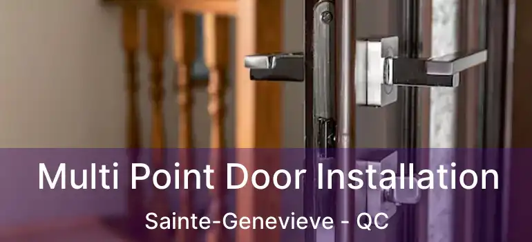  Multi Point Door Installation Sainte-Genevieve - QC