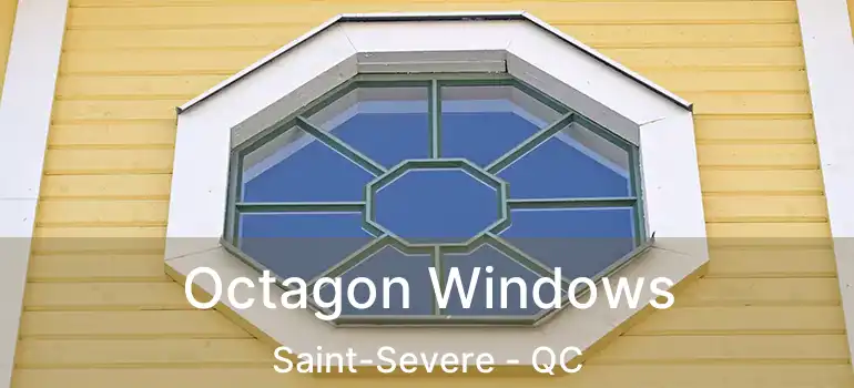  Octagon Windows Saint-Severe - QC