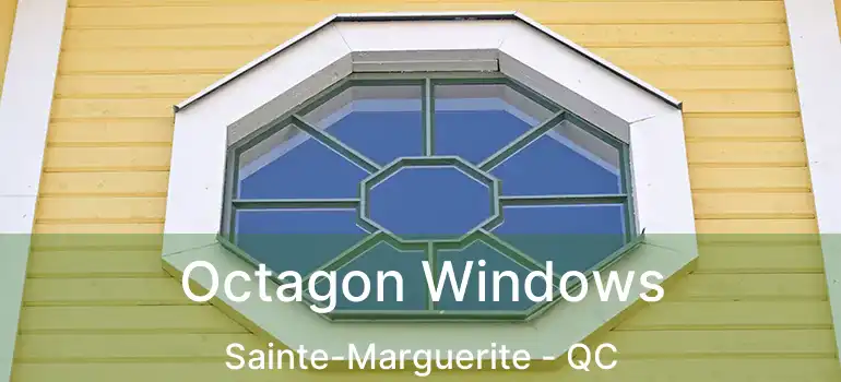  Octagon Windows Sainte-Marguerite - QC