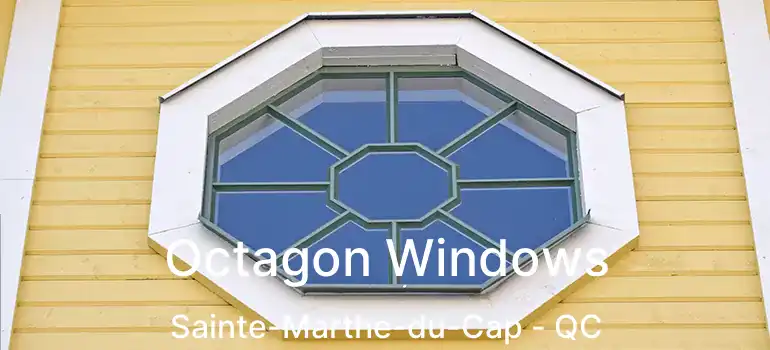  Octagon Windows Sainte-Marthe-du-Cap - QC