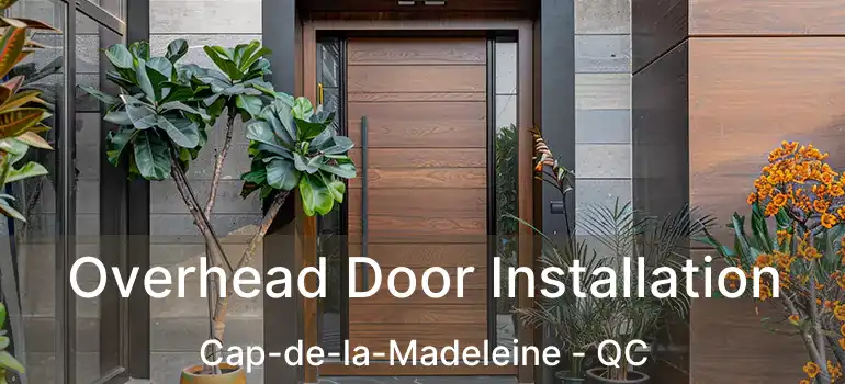  Overhead Door Installation Cap-de-la-Madeleine - QC