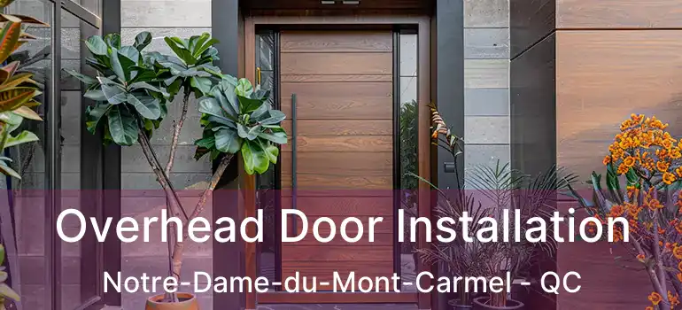  Overhead Door Installation Notre-Dame-du-Mont-Carmel - QC