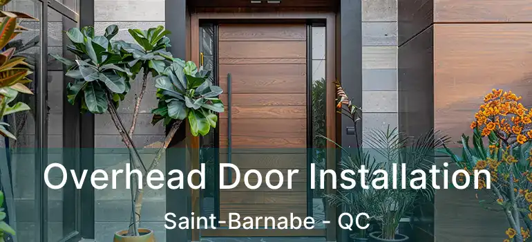  Overhead Door Installation Saint-Barnabe - QC