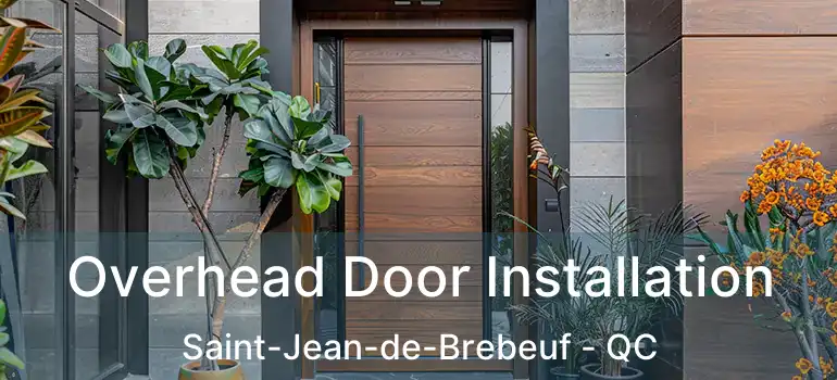  Overhead Door Installation Saint-Jean-de-Brebeuf - QC