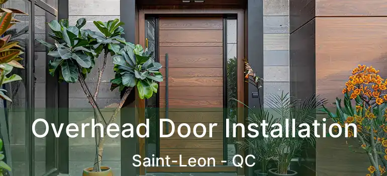  Overhead Door Installation Saint-Leon - QC