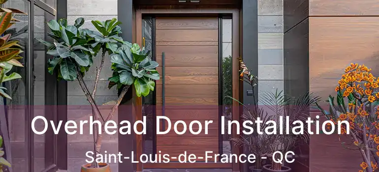  Overhead Door Installation Saint-Louis-de-France - QC