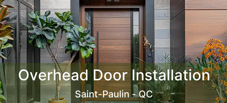  Overhead Door Installation Saint-Paulin - QC