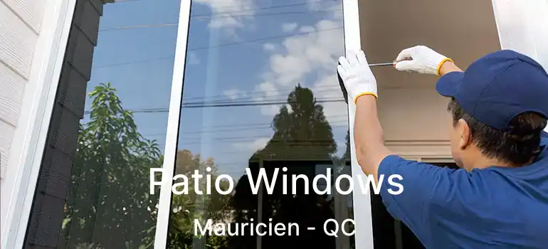  Patio Windows Mauricien - QC