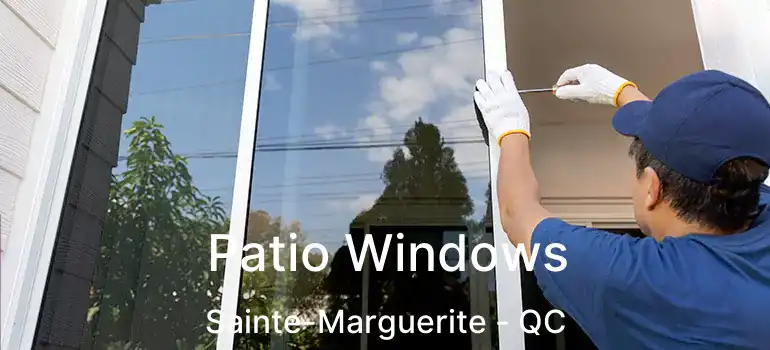  Patio Windows Sainte-Marguerite - QC