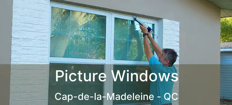  Picture Windows Cap-de-la-Madeleine - QC