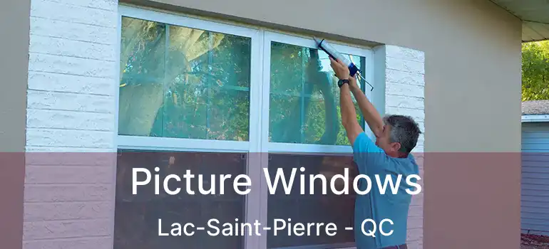  Picture Windows Lac-Saint-Pierre - QC