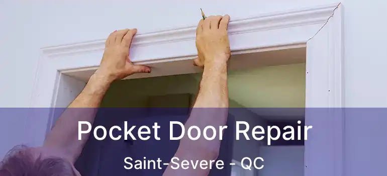  Pocket Door Repair Saint-Severe - QC