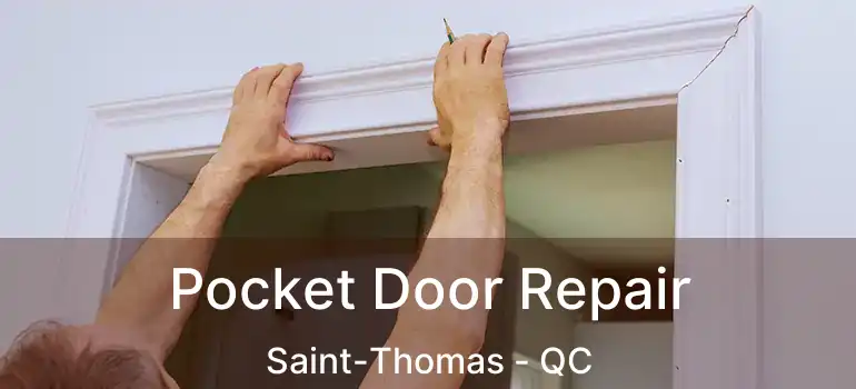  Pocket Door Repair Saint-Thomas - QC
