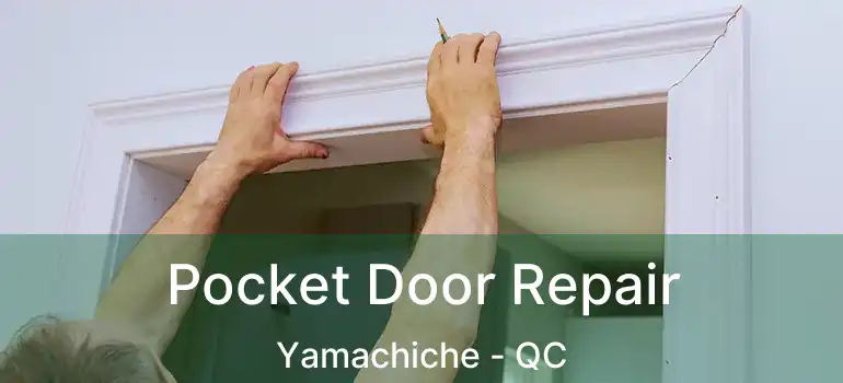  Pocket Door Repair Yamachiche - QC