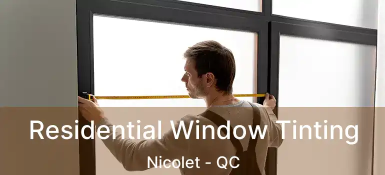  Residential Window Tinting Nicolet - QC