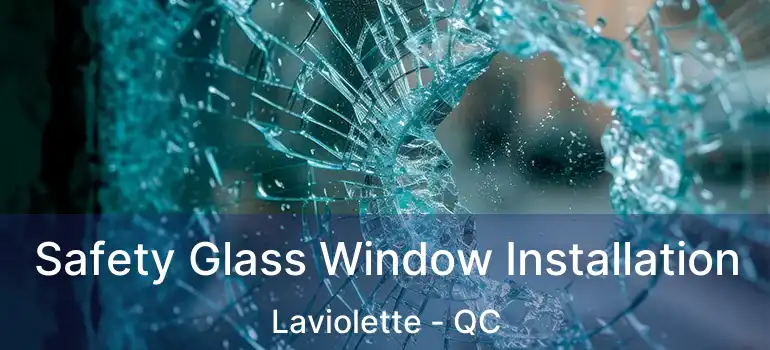  Safety Glass Window Installation Laviolette - QC