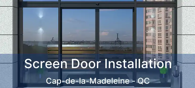  Screen Door Installation Cap-de-la-Madeleine - QC