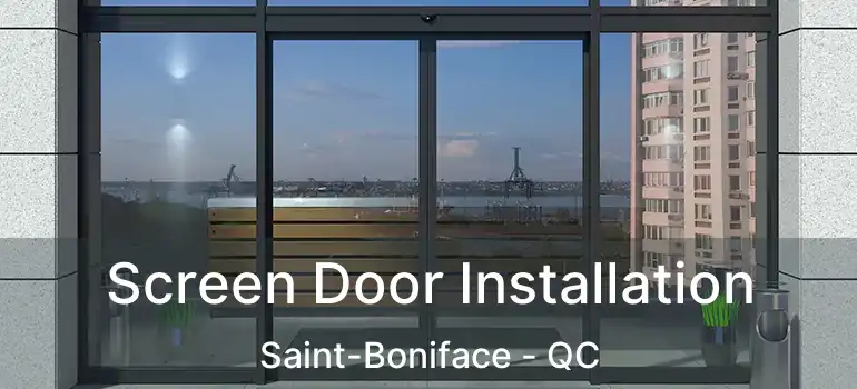  Screen Door Installation Saint-Boniface - QC