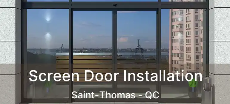 Screen Door Installation Saint-Thomas - QC