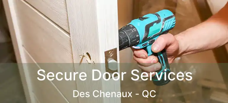  Secure Door Services Des Chenaux - QC