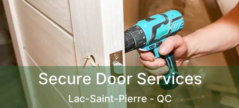  Secure Door Services Lac-Saint-Pierre - QC