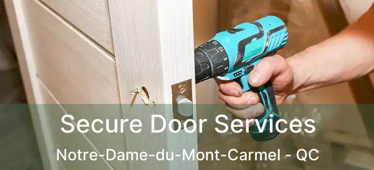  Secure Door Services Notre-Dame-du-Mont-Carmel - QC