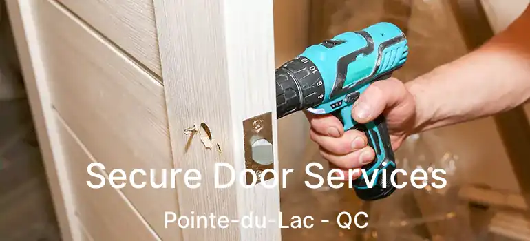  Secure Door Services Pointe-du-Lac - QC
