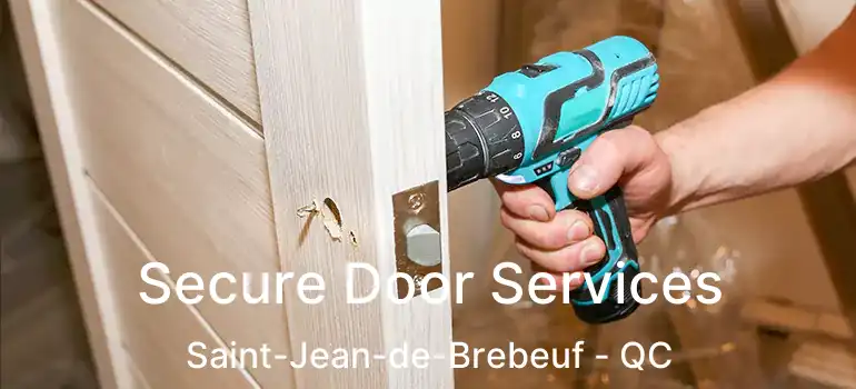  Secure Door Services Saint-Jean-de-Brebeuf - QC