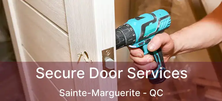  Secure Door Services Sainte-Marguerite - QC