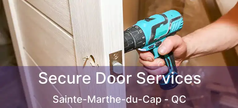  Secure Door Services Sainte-Marthe-du-Cap - QC