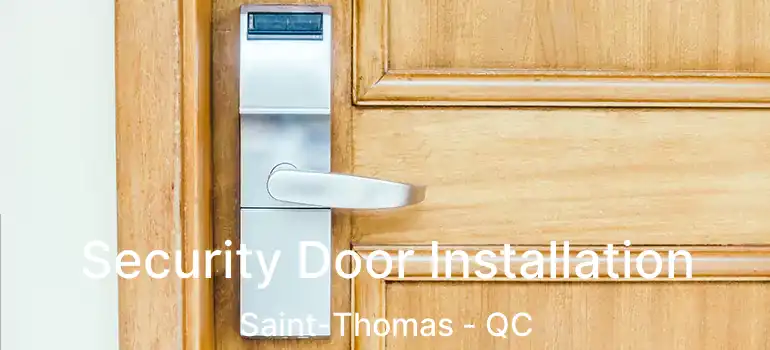  Security Door Installation Saint-Thomas - QC
