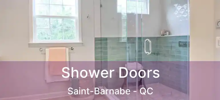  Shower Doors Saint-Barnabe - QC