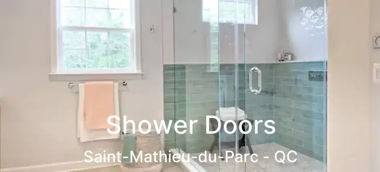  Shower Doors Saint-Mathieu-du-Parc - QC