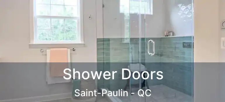  Shower Doors Saint-Paulin - QC