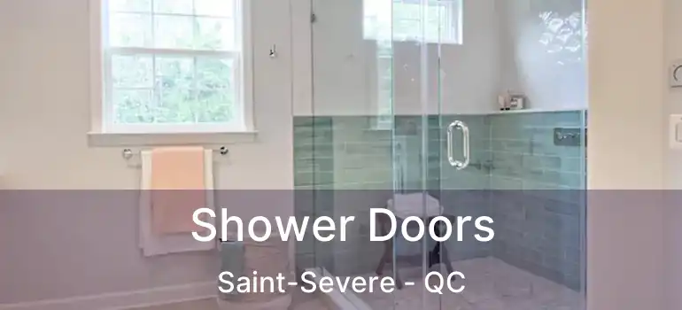  Shower Doors Saint-Severe - QC