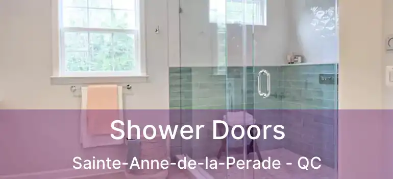  Shower Doors Sainte-Anne-de-la-Perade - QC