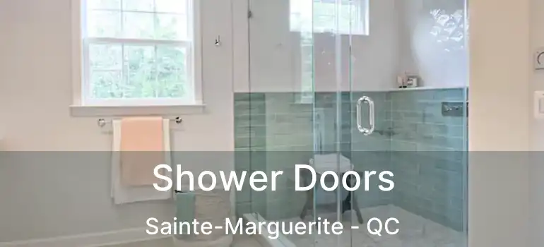  Shower Doors Sainte-Marguerite - QC