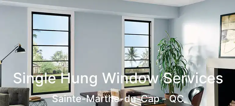  Single Hung Window Services Sainte-Marthe-du-Cap - QC