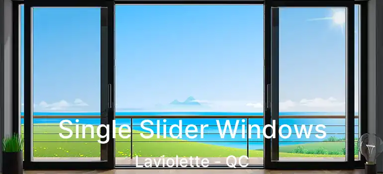 Single Slider Windows Laviolette - QC