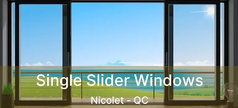  Single Slider Windows Nicolet - QC