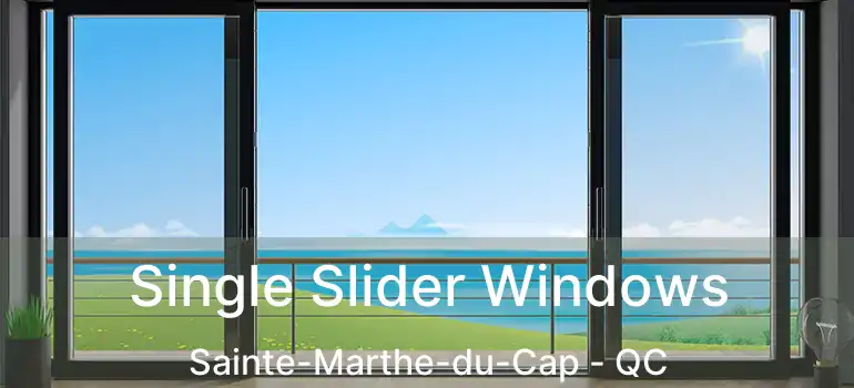 Single Slider Windows Sainte-Marthe-du-Cap - QC