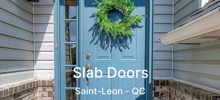  Slab Doors Saint-Leon - QC