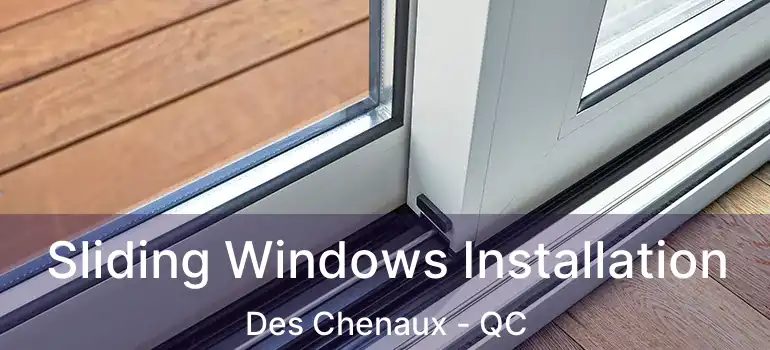  Sliding Windows Installation Des Chenaux - QC