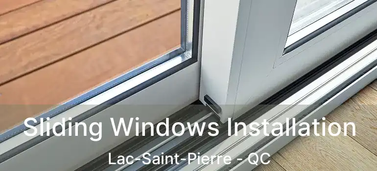  Sliding Windows Installation Lac-Saint-Pierre - QC