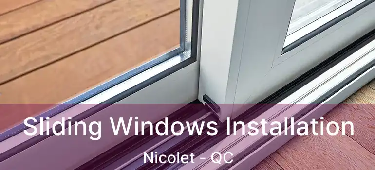  Sliding Windows Installation Nicolet - QC