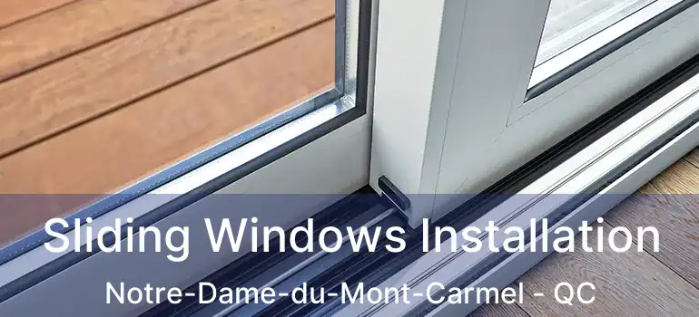  Sliding Windows Installation Notre-Dame-du-Mont-Carmel - QC